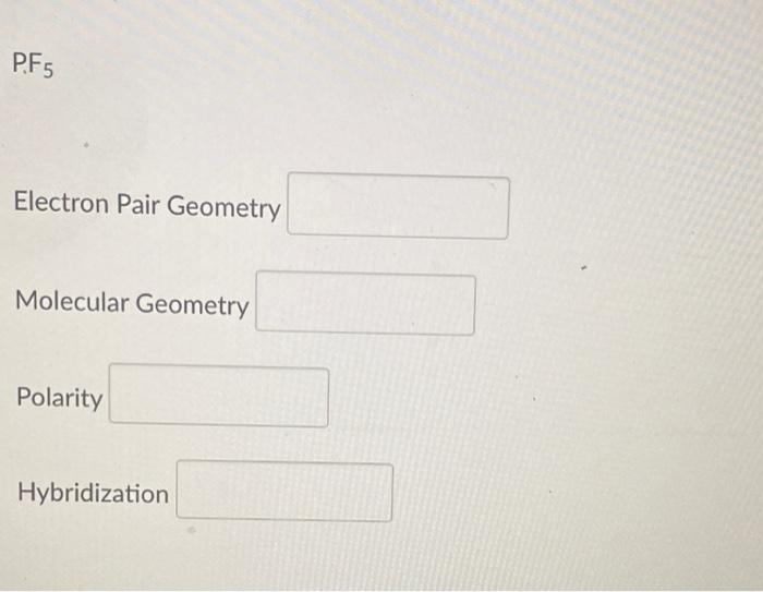 Solved PF5 Electron Pair Geometry Molecular Geometry | Chegg.com