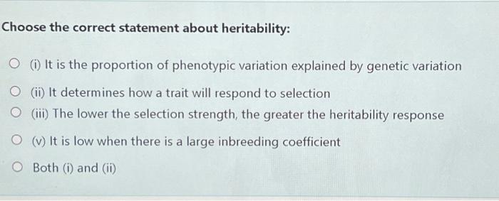 Solved Choose the correct statement about heritability: (i) | Chegg.com