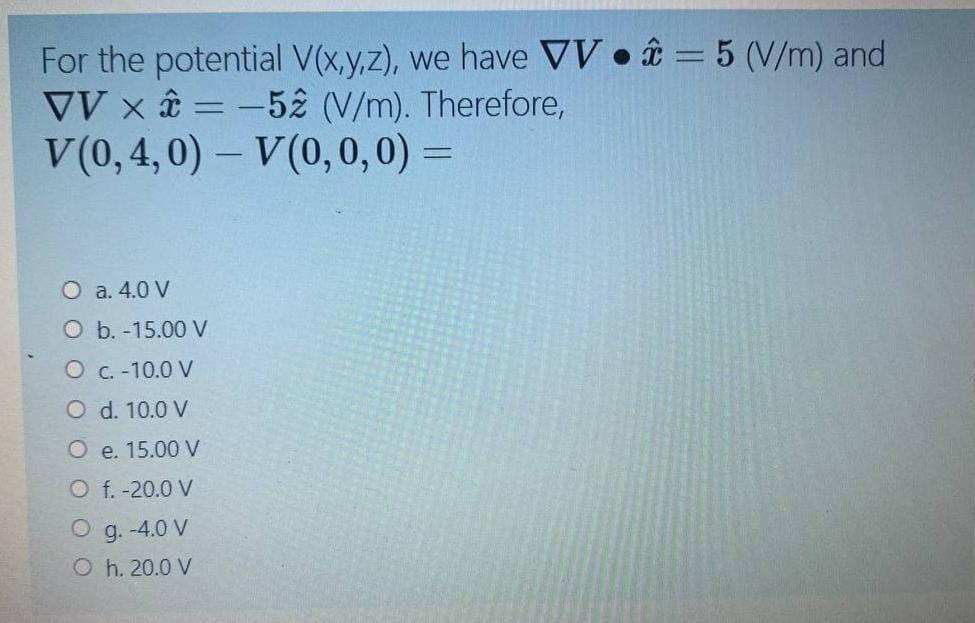 For The Potential V X Y Z We Have Vv I 5 V M And Chegg Com