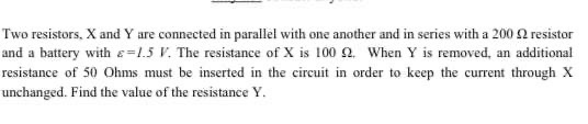 Solved Two resistors, X and Y are connected in parallel with | Chegg.com