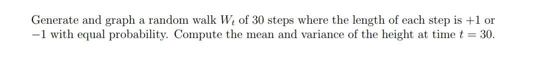 Solved Generate and graph a random walk W4 of 30 steps where | Chegg.com