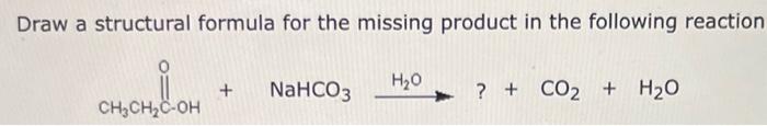 Solved Draw a structural formula for the missing product in | Chegg.com