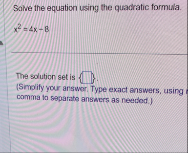 Solved Solve the equation using the quadratic | Chegg.com