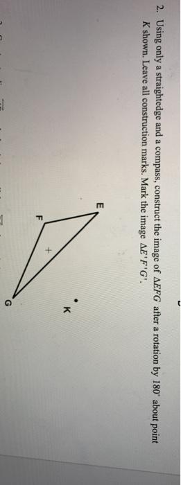 Solved 2 Using Only A Straightedge And A Compass Construct 4391