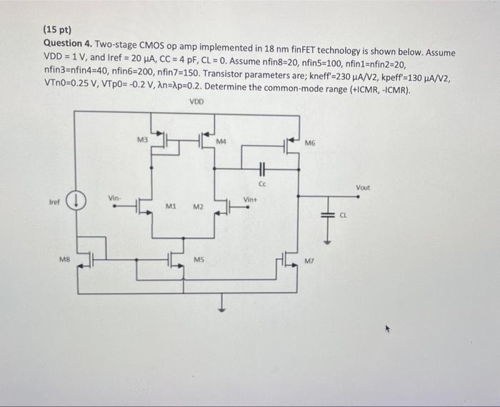 Solved = (15 pt) Question 4. Two-stage CMOS op amp | Chegg.com