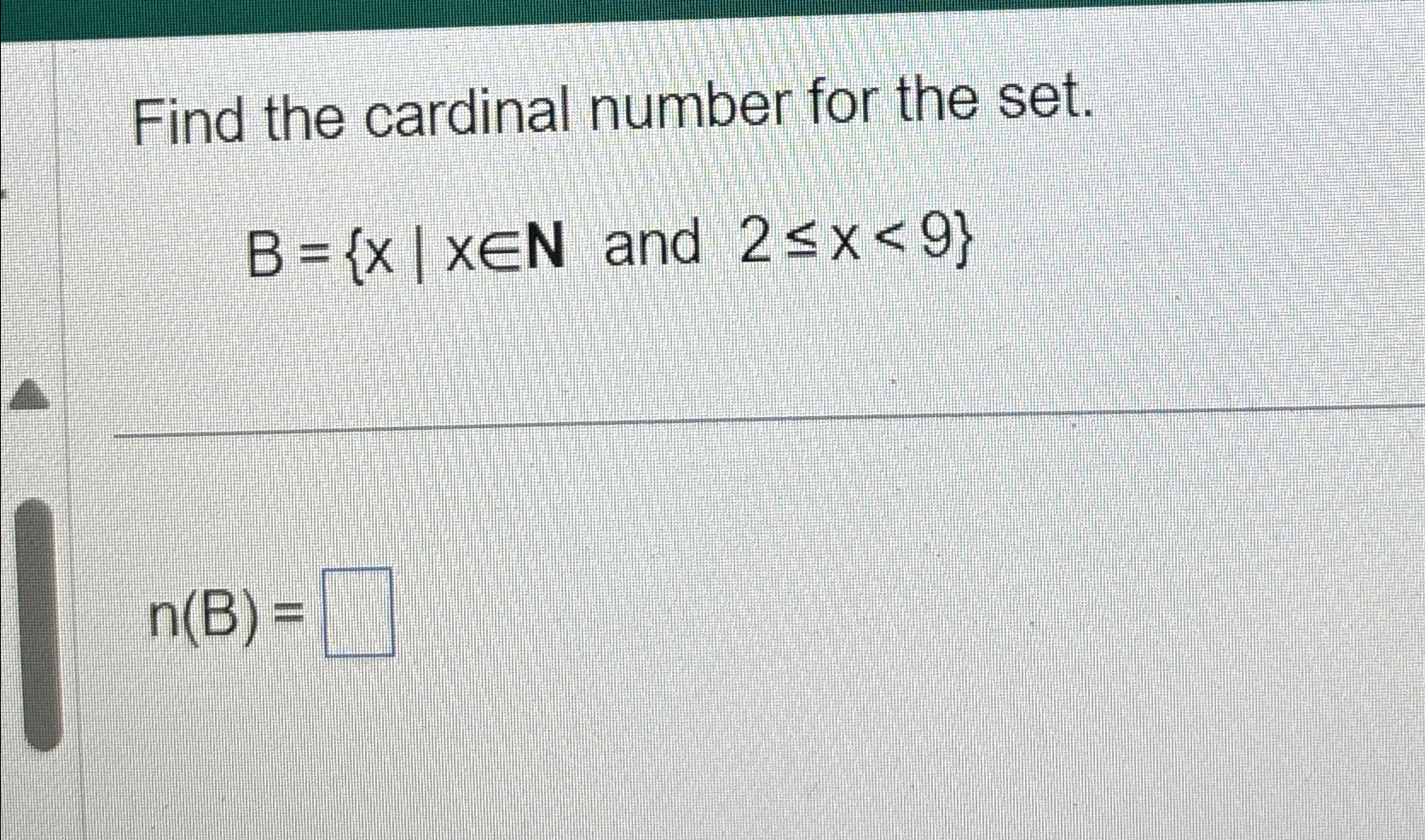 Solved Find the cardinal number for the set. ﻿and 2≤x