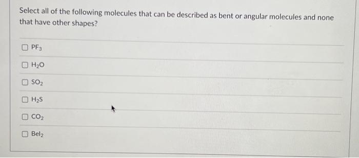 Solved Select all of the following molecules that can be | Chegg.com