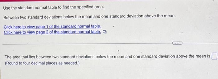 Solved Use the standard normal table to find the specified | Chegg.com