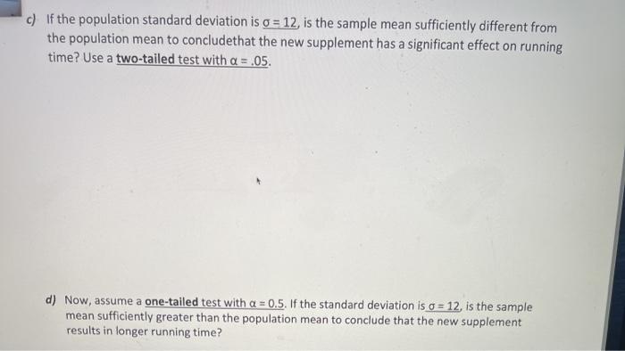 Solved c) If the population standard deviation is o = 12, is | Chegg.com