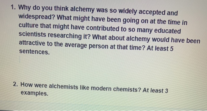 Solved 1 Why Do You Think Alchemy Was So Widely Accepted Chegg Com