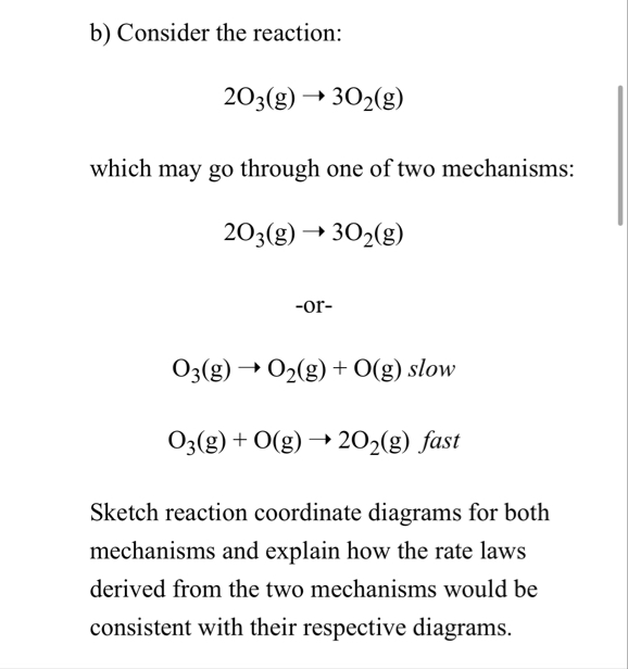 Solved b) ﻿Consider the reaction:2O3(g)→3O2(g)which may go | Chegg.com
