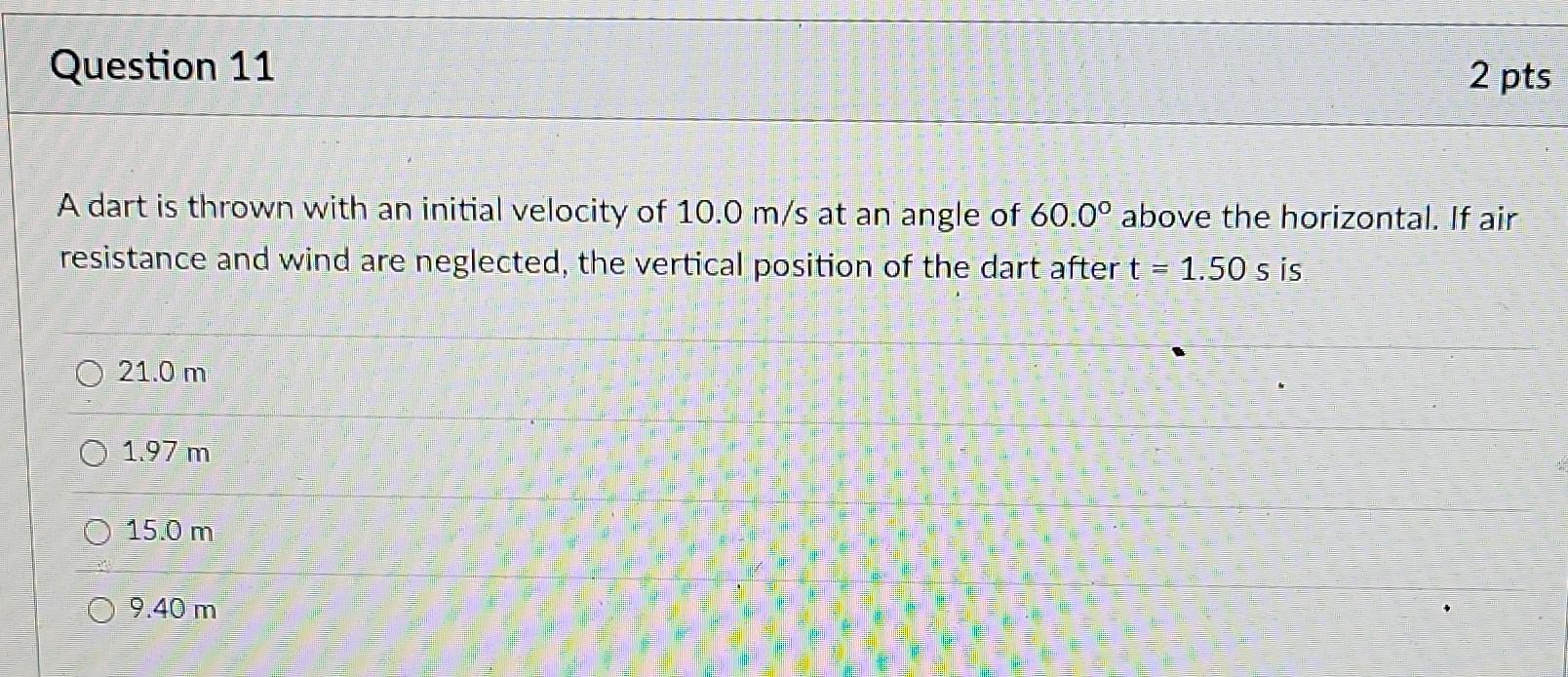 Solved Question 11 A dart is thrown with an initial velocity