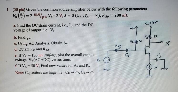 Solved 1. (50 pts) Given the common source amplifier below | Chegg.com