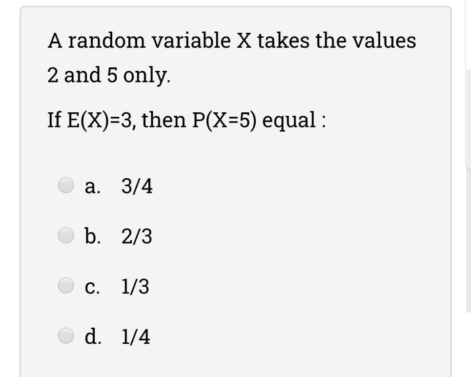 Solved A random variable X takes the values 2 and 5 only. If | Chegg.com