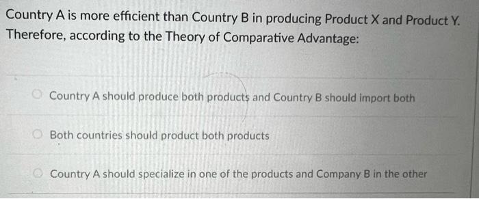 Solved Country A Is More Efficient Than Country B In | Chegg.com