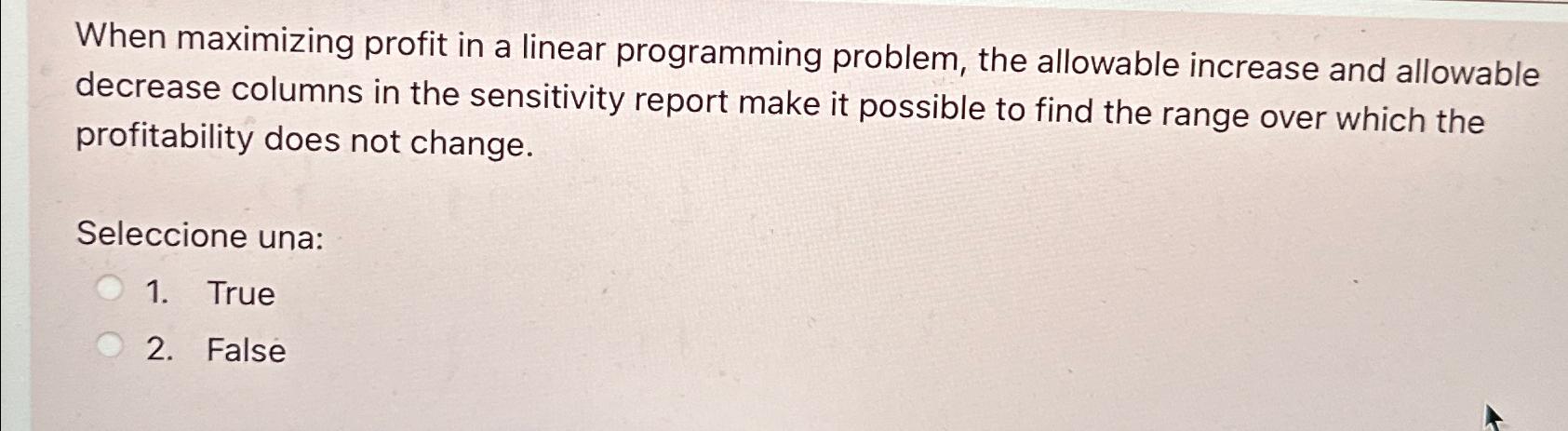 Solved When maximizing profit in a linear programming | Chegg.com