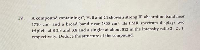 Solved A compound containing C,H,0 and Cl shows a strong IR | Chegg.com