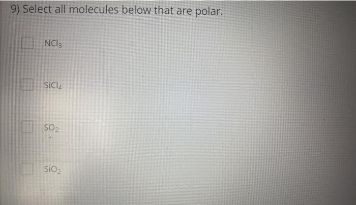 Solved 9) Select all molecules below that are polar. NCI | Chegg.com
