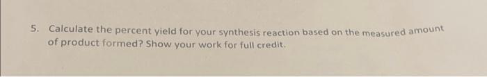 Solved Calculate The Percent Yield For Your Synthesis | Chegg.com