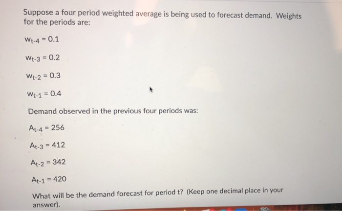 Solved Suppose a four period weighted average is being used | Chegg.com