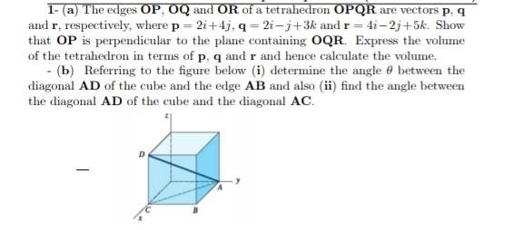 Solved 1 A The Edges Op Oq And Or Of A Tetrahedron Op Chegg Com