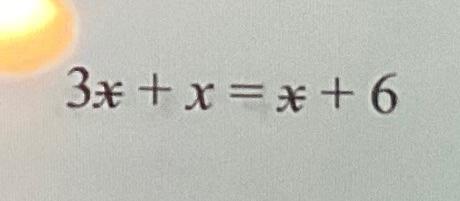 3x+x=x+6 | Chegg.com