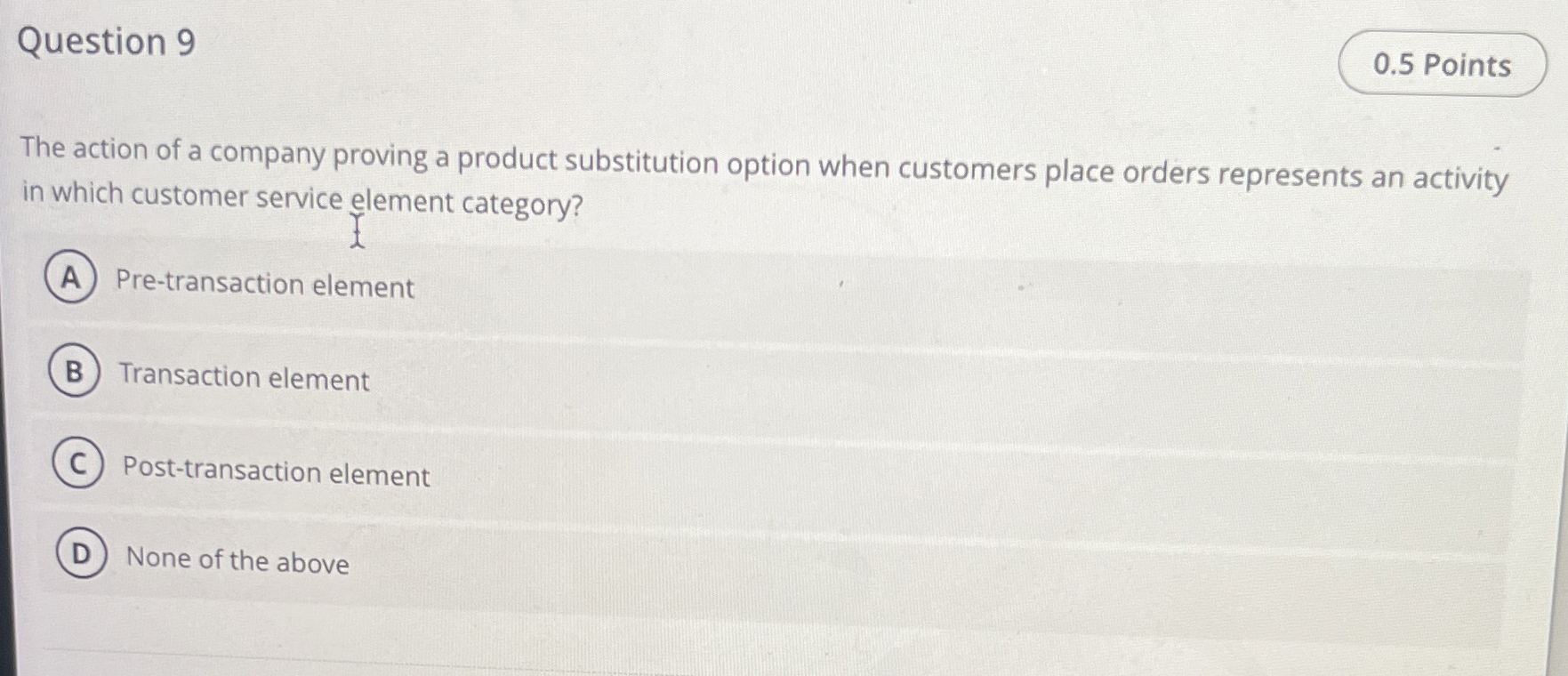 Solved Question 9The action of a company proving a product | Chegg.com