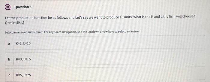 Solved Question 5 Let the production function be as follows | Chegg.com