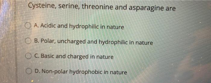 Solved Cysteine Serine Threonine And Asparagine Are O A Chegg Com