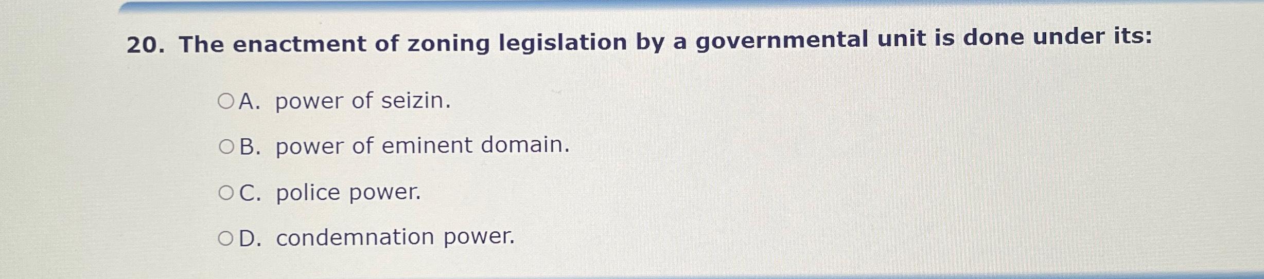 Solved The enactment of zoning legislation by a governmental | Chegg.com