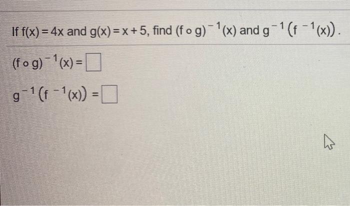 Solved If F X 4x And G X X 5 Find Fog X And G Chegg Com