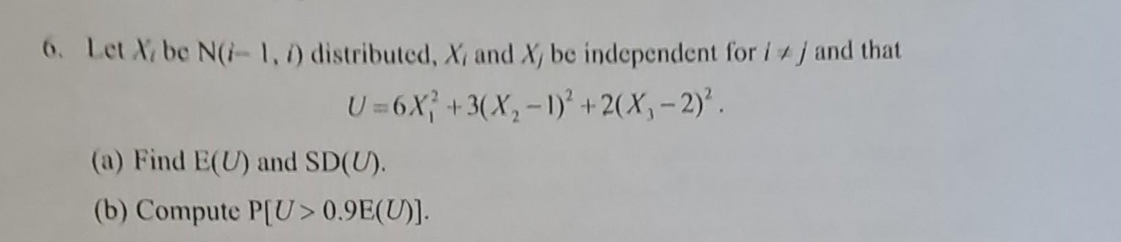 Solved 6 Iet Xi Be N I 1 I Distributed Xi And Xj Be Chegg Solved 6 Iet Xi Be N I 1 I Distributed Xi And Xj Be Chegg