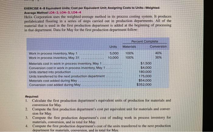 Solved EXERCISE 4-8 Equivalent Units; Cost per Equivalent | Chegg.com