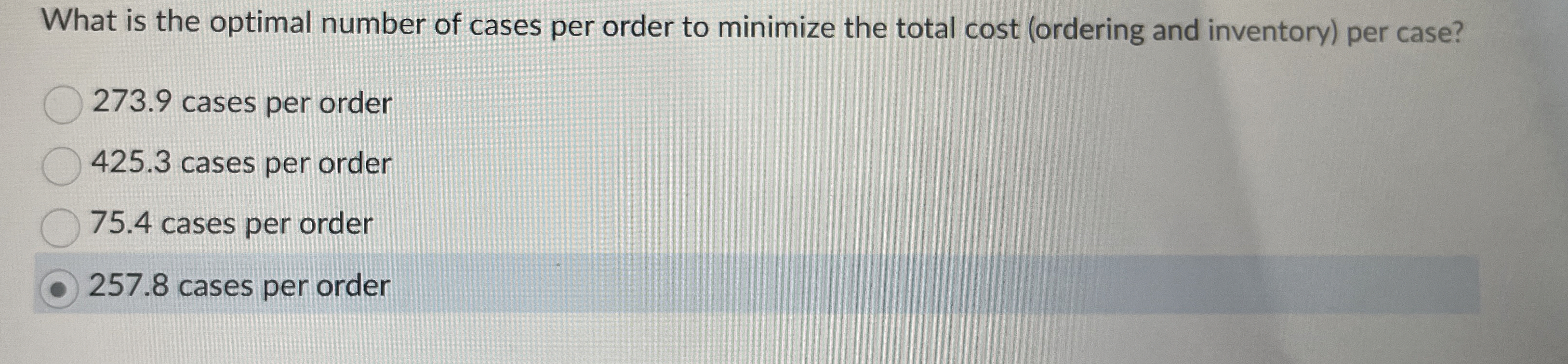 Solved What is the optimal number of cases per order to | Chegg.com