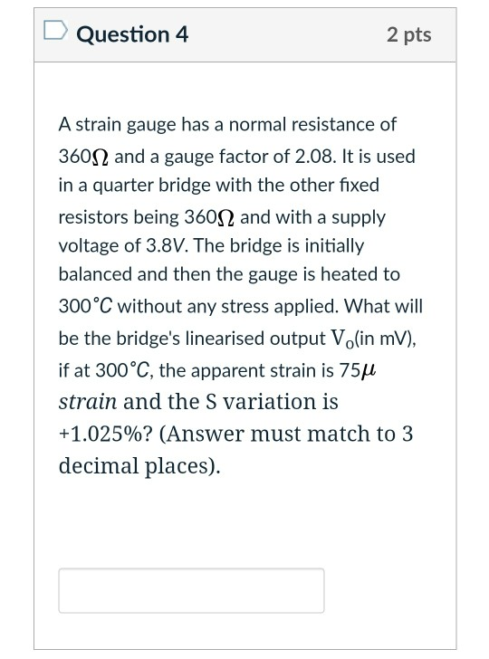 Solved Question 4 2 Pts A Strain Gauge Has A Normal | Chegg.com