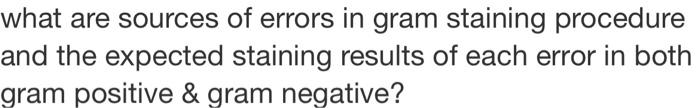 Solved what are sources of errors in gram staining procedure | Chegg.com
