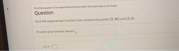 Solved Find The Equation Of An Exponential Function When The Chegg Solved Find The Equation Of An Exponential Function When The Chegg