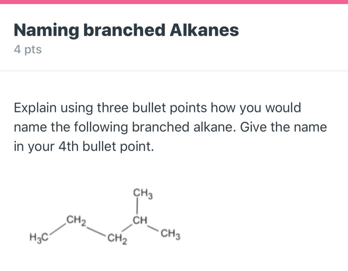 solved-naming-branched-alkanes-4-pts-explain-using-three-chegg