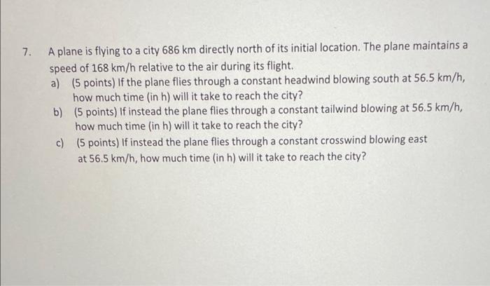 Solved 7. A Plane Is Flying To A City 686 Km Directly North | Chegg.com