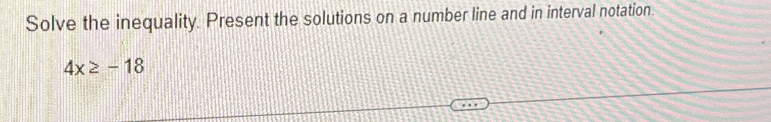 Solved Solve the inequality. Present the solutions on a | Chegg.com