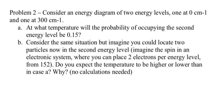 Solved Problem 2 - Consider an energy diagram of two energy | Chegg.com