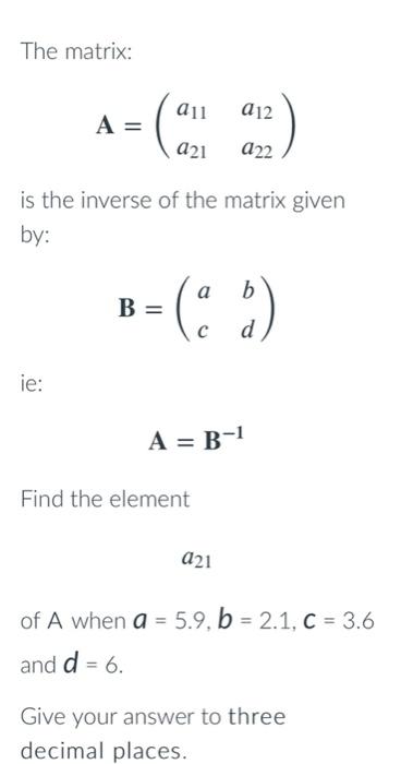 Solved The matrix: all A = = a21 a22 is the inverse of the | Chegg.com