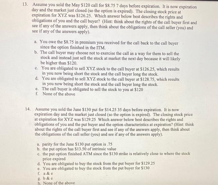 Solved 13. Assume you sold the May 120 call for 8.757 days