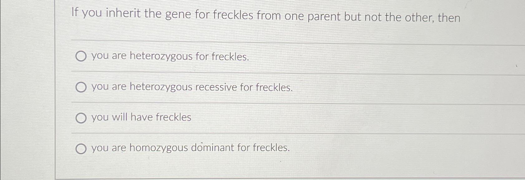Solved If you inherit the gene for freckles from one parent | Chegg.com