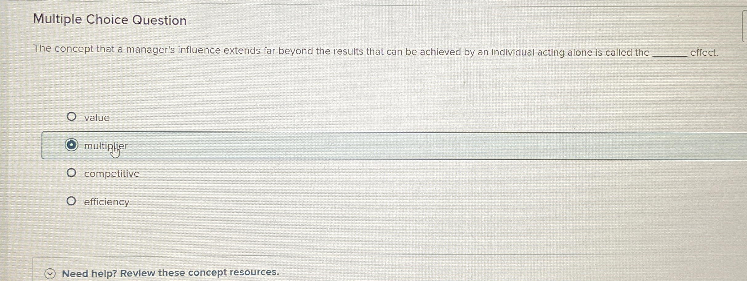 Solved Multiple Choice QuestionThe concept that a manager's | Chegg.com