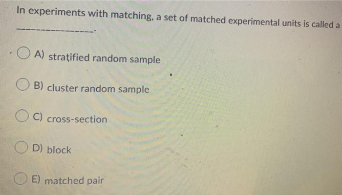 Solved In experiments with matching, a set of matched | Chegg.com