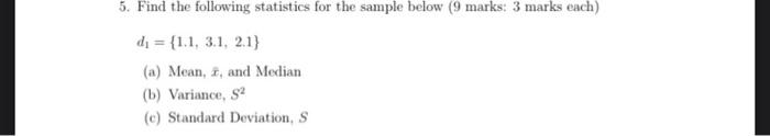 Solved 5. Find the following statistics for the sample below | Chegg.com
