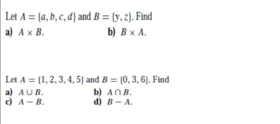 Solved Let A = {a,b,c,d) And B = [y,z). Find A) A X B. B) B | Chegg.com