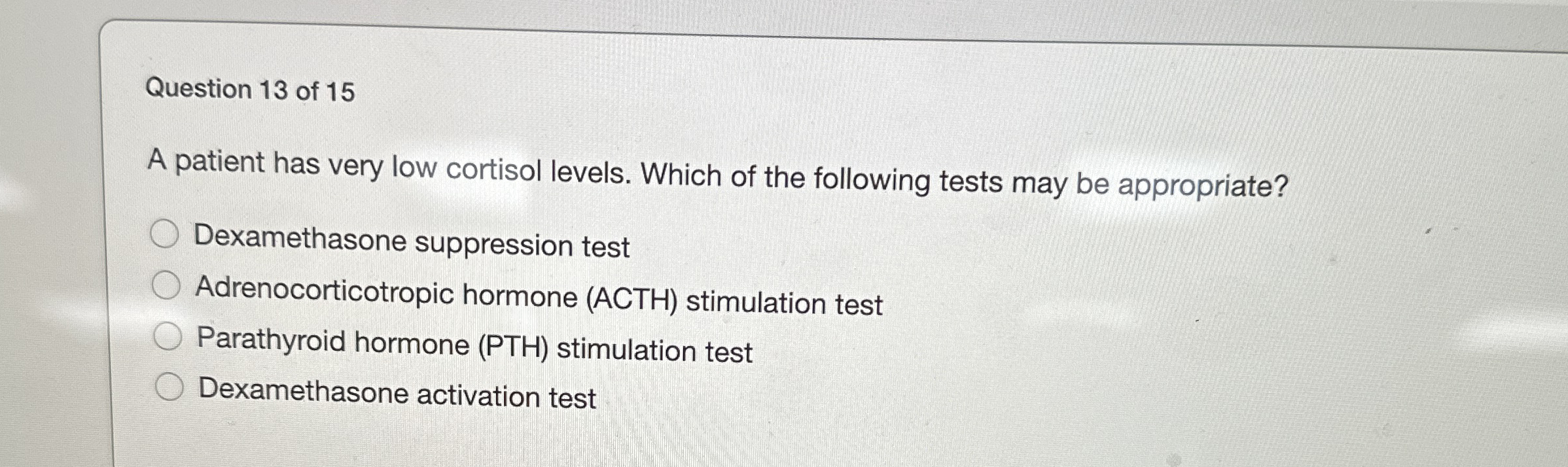 Solved Question 13 ﻿of 15A patient has very low cortisol | Chegg.com