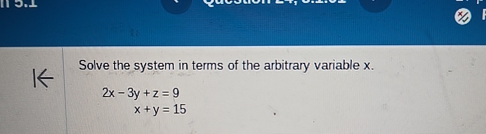 Solved Solve the system in terms of the arbitrary variable | Chegg.com